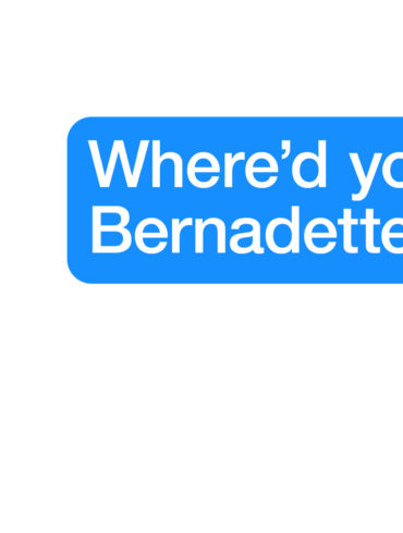 Where'd You Go Bernadette